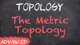 The Metric Topology  Definition and Examples  Topology [upl. by Hertzog]