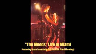 THE MOODSquotLIVEquotIN MIAMIBRENT LOOKANDY SABANMARK FRIEDBootlegWILD CROWD [upl. by Charteris877]