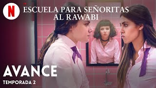 Escuela para señoritas Al Rawabi Temporada 2 Avance  Tráiler en Español  Netflix [upl. by Trauner]