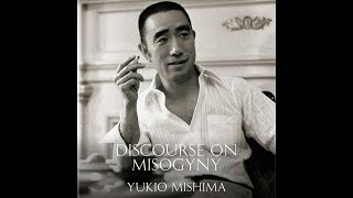 Discourse on Misogyny  Yukio Mishima Audiobook [upl. by Biamonte169]