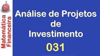 💲031 Matemática Financeira  Análise de Projetos de Investimento [upl. by Faucher]