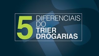 Trier Drogarias  5 diferenciais [upl. by Scheck]