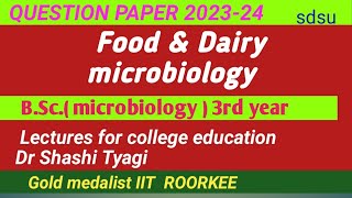 409  food and dairy microbiology question paper b sc 3rd year 202324 microbiology sdsu [upl. by Yhtomit]