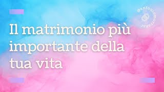 Il Matrimonio Più Importante Della Tua Vita  Antonio Morra Predicazione [upl. by Leif936]