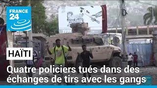 Haïti  quatre policiers tués dans des échanges de tirs avec les gangs • FRANCE 24 [upl. by Obeng651]