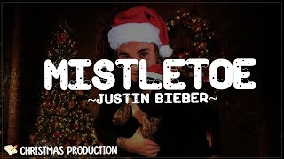 Mistletoe  Justin Bieber Lyrics [upl. by Lleraj]