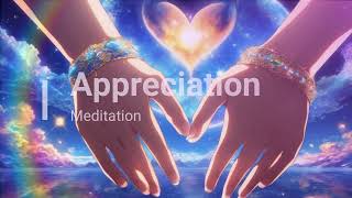 Appreciation Meditation Gratitude for Lifes Blessings meditationaid peacefulmusic mindfulness [upl. by Barnabe]