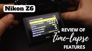 Nikon Z6 Timelapse review [upl. by Disharoon393]