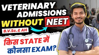 Veterinary BVSc amp AH Admission Without NEET🔥  Veterinary Admission 2024  State wise exam list [upl. by Modnarb]