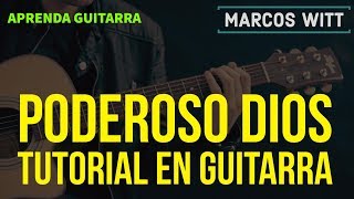 Marcos Witt  Poderoso DiosTutorial en Guitarra [upl. by Martino713]