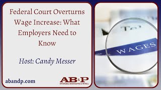 Federal Court Overturns Wage Increase What Employers Need to Know [upl. by Chud757]