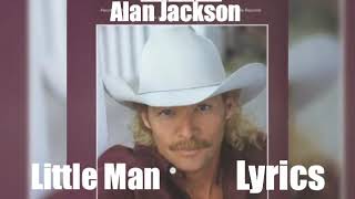 Alan Jackson  Little Man 1998 Lyrics [upl. by Dorfman]