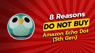 🚨 DONT BUY Amazon Echo Dot 5th Gen Kids BEFORE WATCHING THIS 🤔 8 Reasons [upl. by Lucila852]