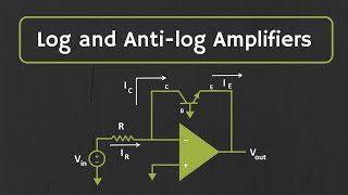 Log and Antilog Amplifiers Explained  Applications of Log and Antilog Amplifiers [upl. by Nerte]