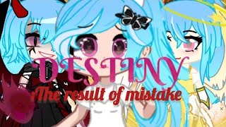 DestinyThe result of mistake gacha series opening videoGacha club series [upl. by Heeley]