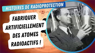 La radioactivité artificielle et la fission [upl. by Nilpik259]