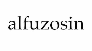 How to Pronounce alfuzosin [upl. by Orton]