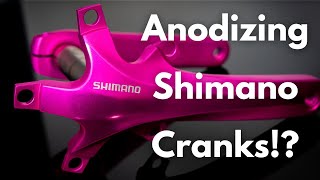 How to Anodize Shimano Cranks [upl. by Graubert]