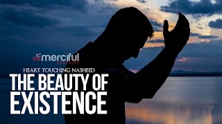 The Beauty of Existence  Heart Touching Nasheed [upl. by Konrad]