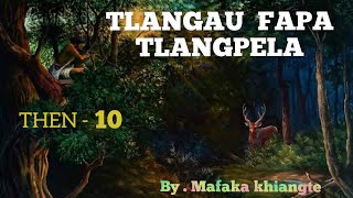 TLÂNGAU FAPA TLANGPELA THEN  10 Mafaka khiangte [upl. by Herschel475]