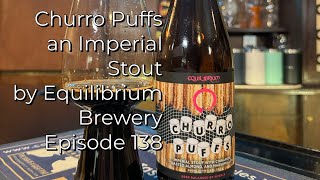 Churro Puffs an Imperial Stout by Equilibrium Brewery  Episode 138 [upl. by Rourke190]