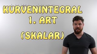 Kurvenintegrale 1 Art skalar  Einfach erklärt [upl. by Ahsea143]