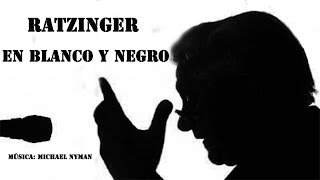 RATZINGER EN BLANCO Y NEGRO [upl. by Verney]