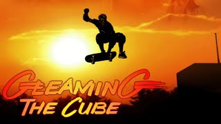 Gleaming the Cube featuring Melanie Felony [upl. by Milewski]