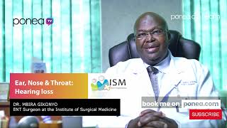 Hearing Loss  Dr Mbira Gikonyo  ENT Surgeon  SN07 EP06 [upl. by Anerb660]