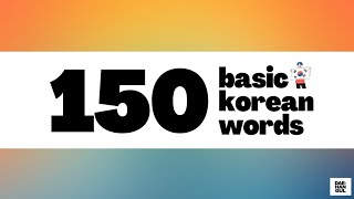 LEARN 150 BASIC KOREAN WORDS FOR BEGINNERS [upl. by Yaras301]