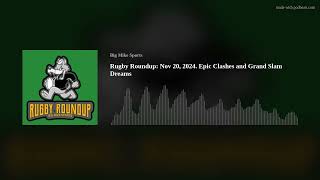 Rugby Roundup Nov 20 2024 Epic Clashes and Grand Slam Dreams [upl. by Neeroc]