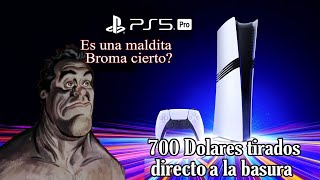 La PS5 Pro es la mayor estupidez creada por Sony y nunca debió Existir [upl. by Cutter]