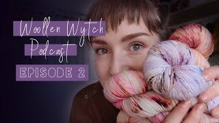 Woollen Wytch Episode 2  UK Knitting Podcast and Vlog [upl. by Caitrin286]