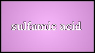 Sulfamic acid Meaning [upl. by Einra]