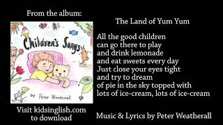 The Land of Yum Yum music amp lyrics by Peter Weatherall [upl. by Ylebmik]