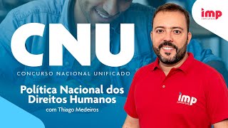 Concurso CNU Política Nacional dos Direitos Humanos com Thiago Medeiros [upl. by Jeuz]