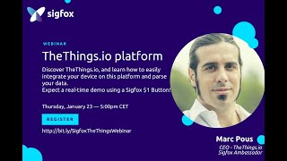 Sigfox Explore  Discover TheThingsIO platform and parsers [upl. by Munshi421]