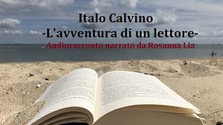 Italo Calvino Lavventura di un lettore Audioracconto [upl. by Mauldon939]