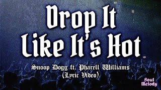 Drop It Like Its Hot  Snoop Dogg ft Pharell Williams Lyric Video [upl. by Gaudet110]