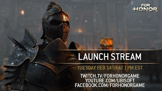 For Honor Launch Stream with special guests [upl. by Cramer]