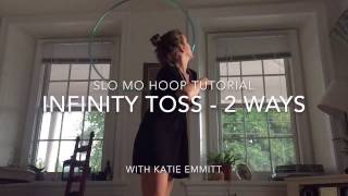 Infinity Toss 2 Ways  Intermediate Off Body Hoop Tutorial with Katie Emmitt [upl. by Parthinia525]