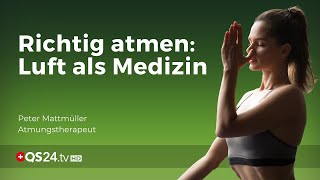 Richtig atmen Luft als Medizin  Naturmedizin  QS24 [upl. by Odranreb]