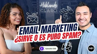 EP 008  CÓMO HACER EMAIL MARKETING sin caer en SPAM [upl. by Sadie]