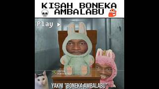 Kisah Horror Boneka Ambalabu Labubu labubu [upl. by Ardnassak]