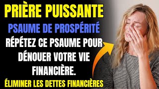 LE PSAUME POUR ÉLIMINER LES DETTES FINANCIÈRES Psaume De Prospérité [upl. by Anirrehs599]