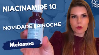 Resenha e teste do NOVO NIACINAMIDE 10  La Roche Posay para TRATAMENTO DE MELASMA [upl. by Cilka]