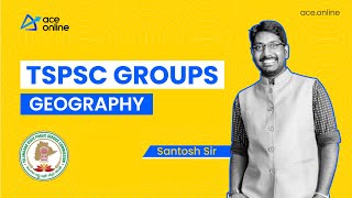 Geography By Mr Santosh Sir  TSPSC Group 1 Preparation TIPS  ACE Online [upl. by Allene]