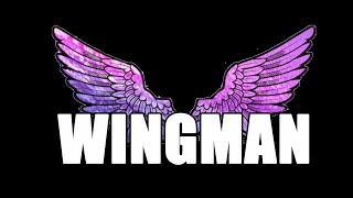 Wingman [upl. by Eilegna385]