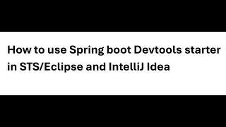 How to use Spring Boot DevTools Starter in STSEclipse and Intellij Idea Spring Boot 2024 [upl. by Anikal652]