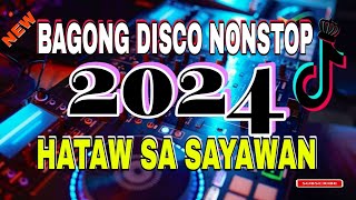 BAGONG DISCO NONSTOP REMIX 2024HATAW SA SAYAWAN  DJTIBZ REMIX [upl. by Seel837]